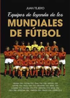 Portada de EQUIPOS DE LEYENDA DE LOS MUNDIALES DE FUTBOL