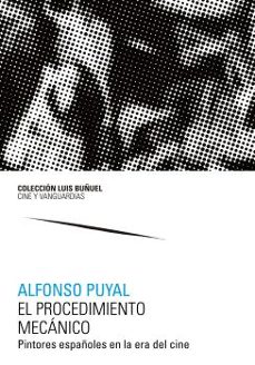 Portada de EL PROCEDIMIENTO MECANICO. PINTORES ESPAÑOLES EN LA ERA DEL CINE