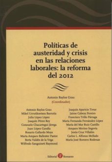 Descargar POLITICAS DE AUSTERIDAD Y CRISIS RN LAS RELACIONES LABORALES: LA REFORMA DEL 2012 gratis pdf - leer online