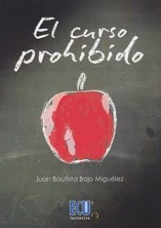 Descarga gratuita de libros electrónicos para mac EL CURSO PROHIBIDO de JUAN BAUTISTA BAJO MIGUELEZ iBook 9788416479054