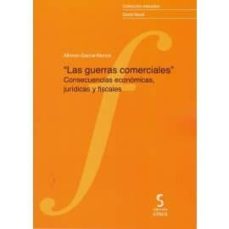 Descargar libros en pdf en linea LAS GUERRAS COMERCIALES (Spanish Edition) de ALFONSO M. GARCIA-MONCO