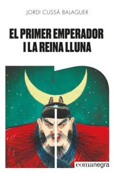 EL PRIMER EMPERADOR I LA REINA LLUNA | JORDI CUSSA | Casa del Libro