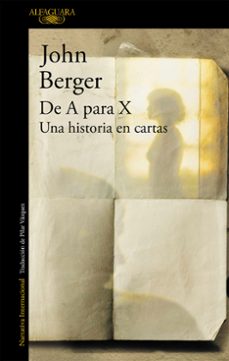 Mejor colección de libros descargados DE A PARA X 9788420422954 in Spanish PDF PDB MOBI de JOHN BERGER