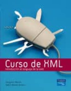 Descargar CURSO DE XML: INTRODUCCION AL LENGUAJE DE LA WEB gratis pdf - leer online