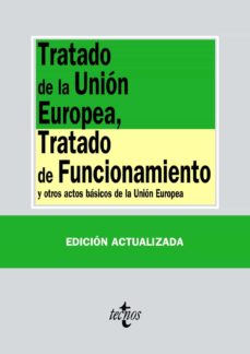 Descargar TRATADO DE LA UNION EUROPEA, TRATADO DE FUNCIONAMIENTO Y OTROS ACTOS BASICOS DE LA UNION EUROPEA gratis pdf - leer online