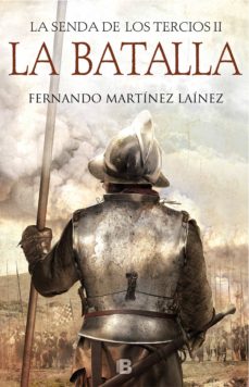 Portada de LA BATALLA (LA SENDA DE LOS TERCIOS 2) (EBOOK)