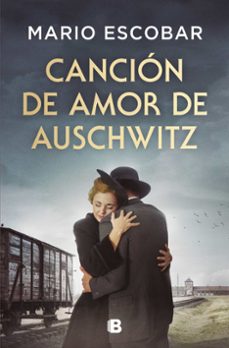 Libros descargables gratis para tabletas Android CANCIÓN DE AMOR DE AUSCHWITZ 9788466679954 de MARIO ESCOBAR