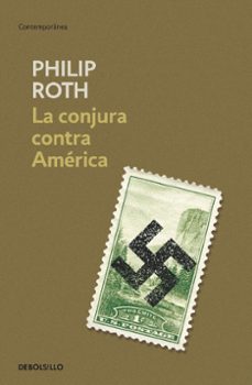 Descargas gratuitas de libros electrónicos griegos LA CONJURA CONTRA AMERICA  9788490321454 (Literatura española) de PHILIP ROTH