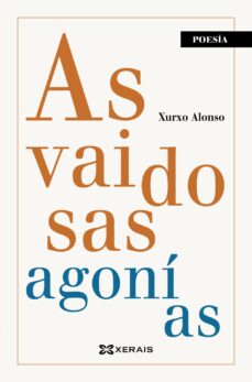 Descarga gratuita de libros electrónicos para iPad 3 AS VAIDOSAS AGONIAS
         (edición en gallego) 9788491219354  (Literatura española) de XURXO ALONSO