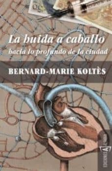 Buenos libros descargar ipad LA HUIDA A CABALLO 9788493794354  de BERNARD-MARIE KOLTES