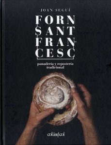 Libros de descargas de audio gratis. FORN SANT FRANCESC. PANADERÍA Y REPOSTERÍA TRADICIONAL 9788494867354 (Spanish Edition)