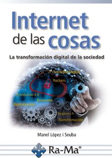 Efectivamente Rechazo Un pan Ebook INTERNET DE LAS COSAS EBOOK de MANEL LOPEZ I SEUBA | Casa del Libro
