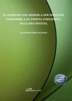 Portada de EL DERECHO DEL MENOR A SER EDUCADO CONFORME A SU PROPIA CONCIENCI A EN LA ERA DIGITAL