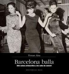 Portada de BARCELONA BALLA: DELS SALONS ARISTOCRATICS A LES SALES DE CONCERT