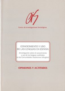 Portada de CONOCIMIENTO Y USO DE LENGUAS ESPAÑOLAS (INVESTIGACION SOBRE EL C ONOCIMIENTO Y USO DE LAS LENGUAS CO