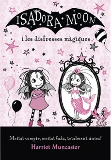 Portada de LA ISADORA MOON I LES DISFRESSES MAGIQUES (LA ISADORA MOON)