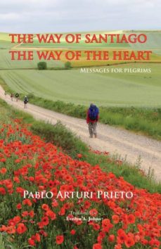 Portada de THE WAY OF SANTIAGO, THE WAY OF THE HEART. MESSAGES FOR PILGRIMS.