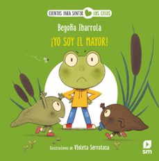 Portada de ¡YO SOY EL MAYOR! (CUENTOS PARA SENTIR EMOCIONES) CELOS