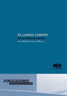 Portada de EL LARGO CAMINO: DE LA VIOLENCIA A LA PAZ