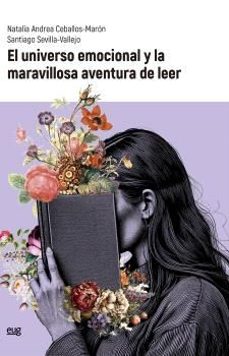 Portada de EL UNIVERSO EMOCIONAL Y LA MARAVILLOSA AVENTURA DE LEER