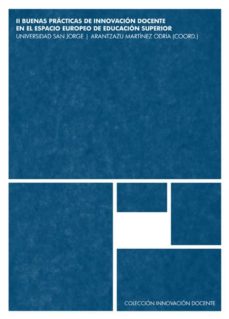 Portada de II BUENAS PRACTICAS DE INNOVACION DOCENTE EN EL ESPACIO EUROPEO DE EDUCACION SUPERIOR. UNIVERSIDAD SAN JORGE