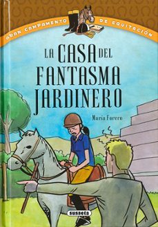 Portada de LA CASA DEL FANTASMA JARDINERO (GRAN CAMPAMENTO DE EQUITACION)