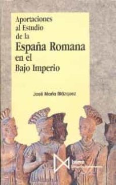Portada de APORTACIONES AL ESTUDIO DE LA ESPAÑA ROMANA EN EL BAJO IMPERIO