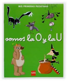 Portada de SOMOS LA O Y LA U (MIS PRIMERAS PEGATINAS)