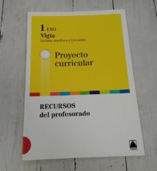 Portada de 1 ESO. PROYECTO CURRICULAR. VIGIA, LENGUA CASTELLANA Y LITERATURA. RECURSOS DEL PROFESORADO