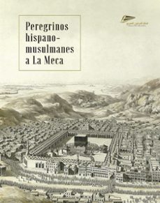 Descarga gratuita de libros completos LA MEDINA.. PEREGRINOS HISPANO MUSULMANES 9788408222064 MOBI DJVU PDB de VARIOS AUTORES