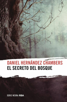 Descargar libros gratis de audio en línea EL SECRETO DEL BOSQUE 9788411321464 de DANIEL HERNANDEZ CHAMBERS (Literatura española)