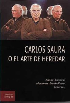 Imagen de CARLOS SAURA O EL ARTE DE HEREDAR de NANCY BERTHIER