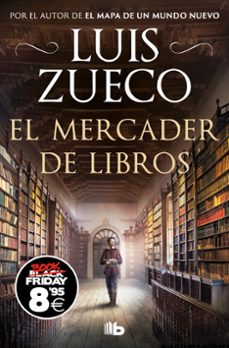 Descargar ebooks para ipad mini EL MERCADER DE LIBROS (CAMPAÑA BLACK FRIDAY) 9788413148564 de LUIS ZUECO en español