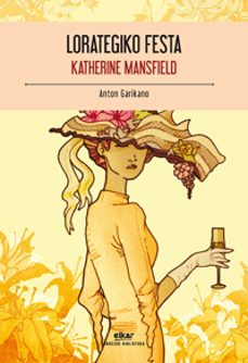 Descarga gratuita de documentos de texto de libros electrónicos. LORATEGIKO FESTA (Literatura española)  de KATHERINE MANSFIELD