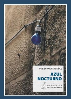 Audiolibros descargables gratis para ipod touch AZUL NOCTURNO DJVU FB2 CHM 9788416682164 de RUBEN MARTIN DIAZ (Literatura española)