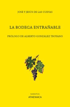 Descargar gratis ebook uk LA BODEGA ENTRAÑABLE in Spanish de DE LAS CUEVAS VELÁZQUEZ-GAZTEL 9788417325664