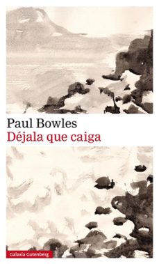 Descargar libros electrónicos en formato de texto DÉJALA QUE CAIGA de PAUL BOWLES 