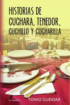 Libros descargables en línea pdf gratis. (I.B.D.) HISTORIAS DE CUCHARA, TENEDOR, CUCHILLO Y CUCHARILLA CHM PDF MOBI