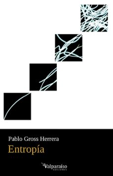 Descargar Ebook italiani gratis ENTROPÍA de PABLO GROSS HERRERA (Literatura española)