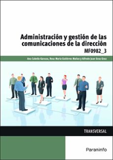 Descarga libros gratis online en español. (MF0982_3) ADMINISTRACION Y GESTIÓN DE LAS COMUNICACIONES DE LA DIRECCION 9788428397964