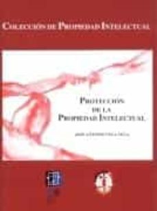 Portada de PROTECCION DE LA PROPIEDAD INTELECTUAL