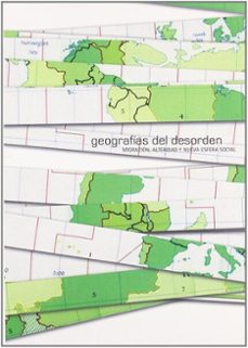 Portada de GEOGRAFIAS DEL DESORDEN: MIGRACION, ALTERIDAD Y NUEVA ESFERA SOCI AL