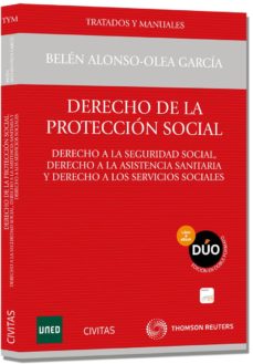 Derecho a la seguridad social derecho a la asistencia sanitaria y derecho a los servicios sociales Derecho de la Protección Social Tratados y Manuales de Derecho 
