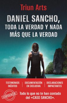 Ebook gratis italiano descargar pdf DANIEL SANCHO. TODA LA VERDAD Y NADA MÁS QUE LA VERDAD de TRIUN ARTS MOBI DJVU ePub