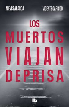 Descargar libro de ensayos en inglés. LOS MUERTOS VIAJAN DEPRISA de NIEVES ABARCA, VICENTE GARRIDO iBook CHM