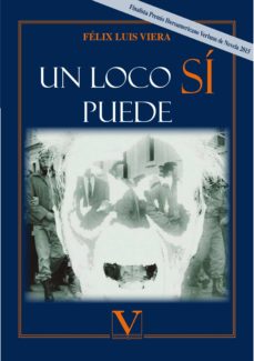 Descargar libros electrónicos gratis para iPod nano UN LOCO SI PUEDE de FELIX LUIS VIERA 9788490745564 DJVU MOBI (Spanish Edition)