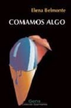 Descargas de libros online gratis. COMAMOS ALGO in Spanish de ELENA BELMONTE MOBI PDB 9788493370664