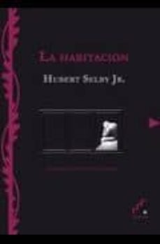 Descargar libro para ipad LA HABITACION in Spanish de HUBERT SELBY 9788493701864