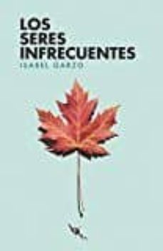 Descargar libros electrónicos en línea pdf LOS SERES INFRECUENTES 9788494541964 (Spanish Edition)
