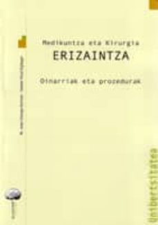 La mejor fuente para descargar libros de audio ERIZAINTZA. MEDIKUNTZA ETA KIRURGIA; OINARRIAK ETA PROZEDURAK PDB ePub PDF
